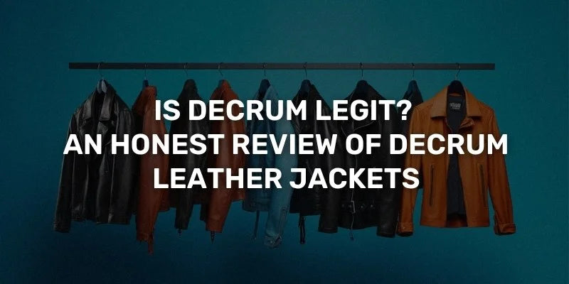 Is Decrum Legit? An Honest Review of Decrum Leather Jackets